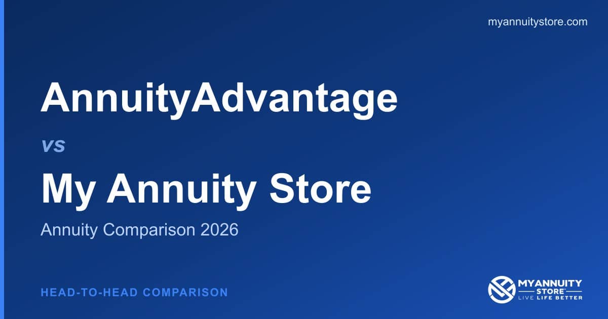 Annuityadvantage vs. My annuity store annuity comparison