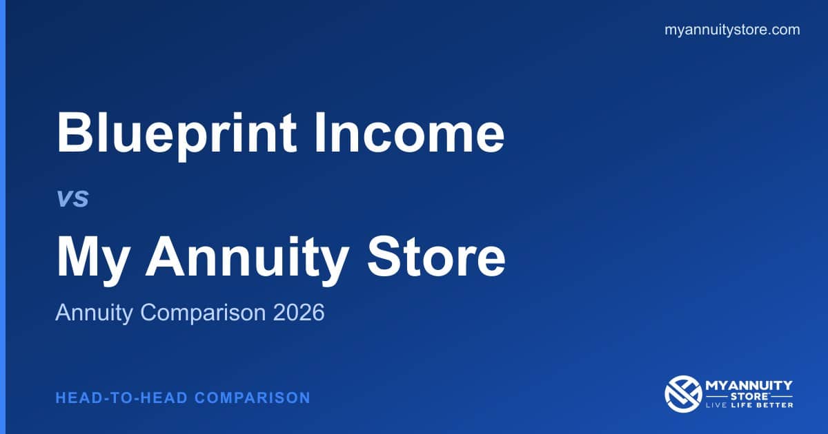 Blueprint income vs. My annuity store annuity comparison